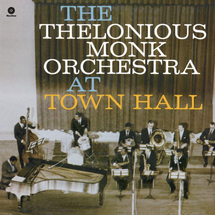 Thelonious Monk Orchestra At Town Hall