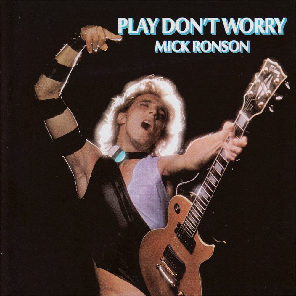 Mick Ronson Play Don't Worry