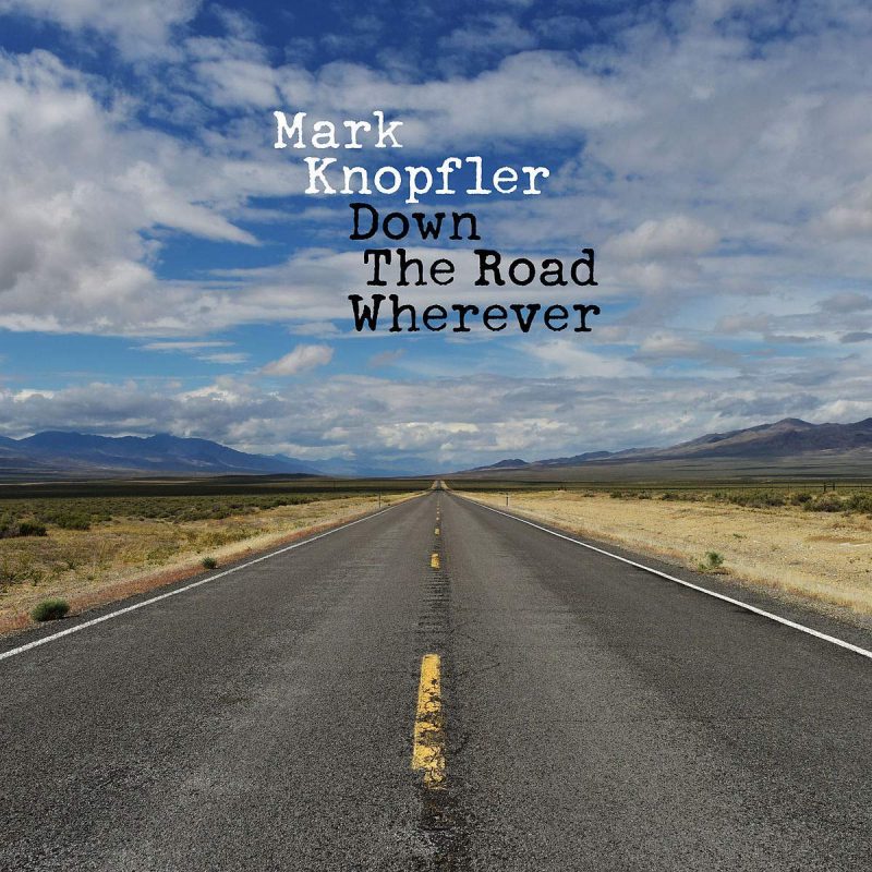 Mark Knopfler Down The Road Wherever