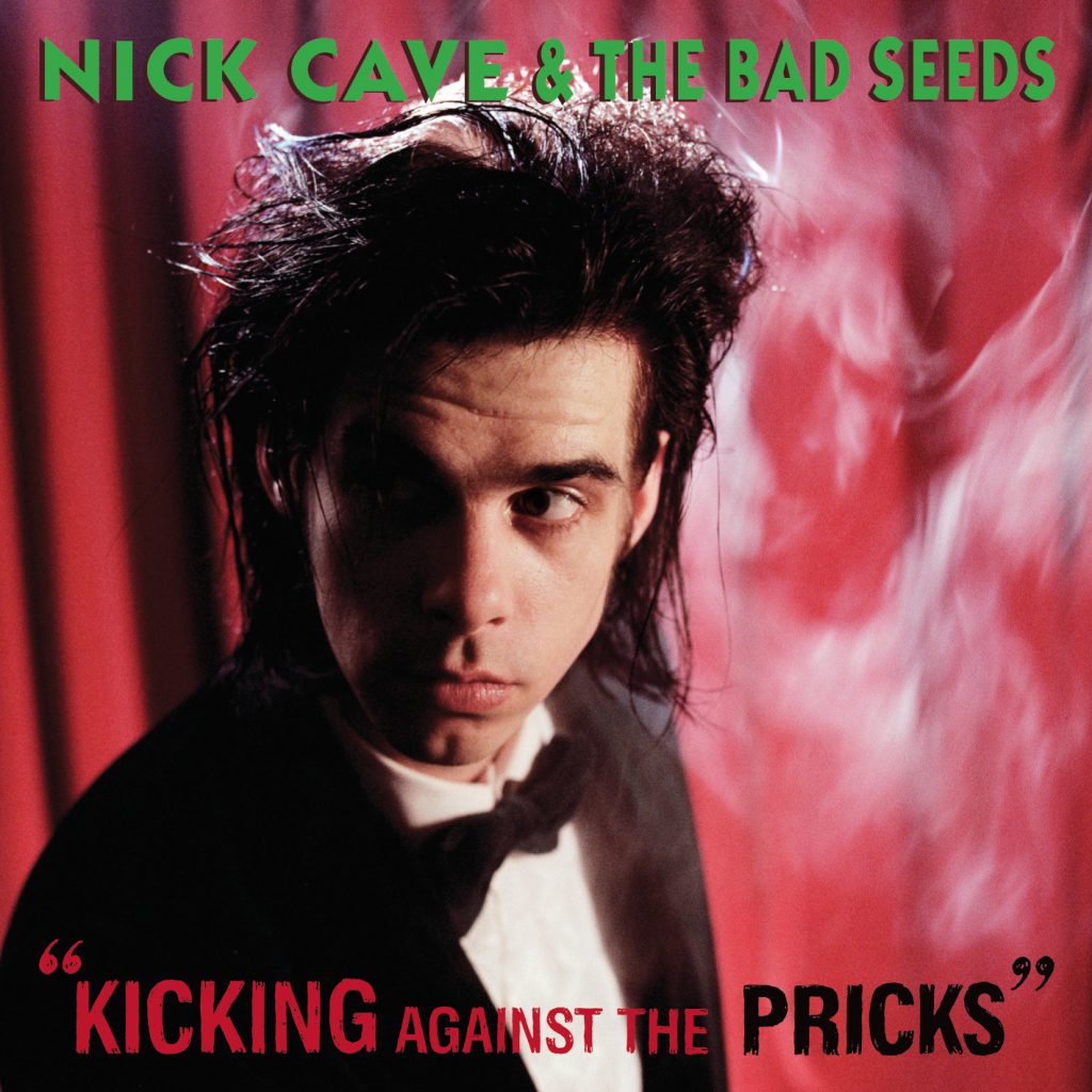 Nick Cave Bad Seeds Kicking Against The Pricks