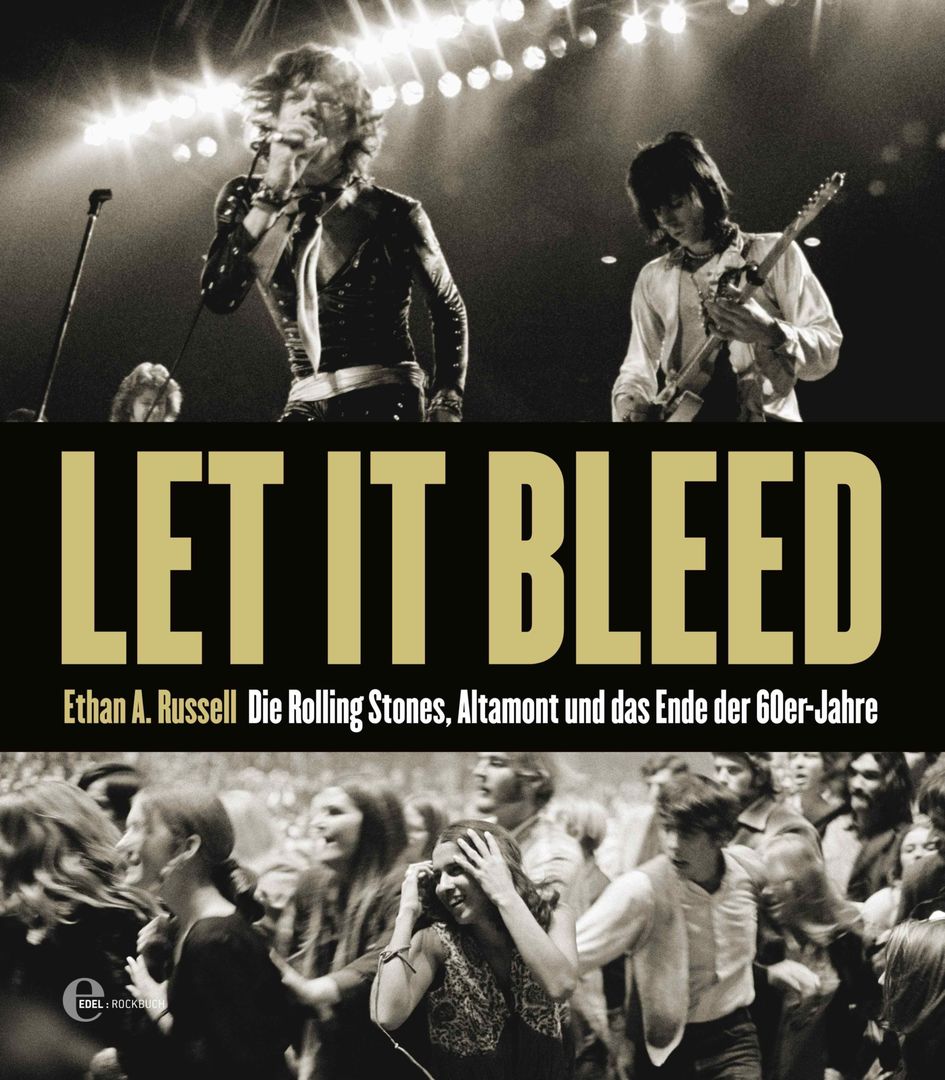 Ethan A. Russell – Let It Bleed: Die RollingStones, Altamont und das Ende der 60er