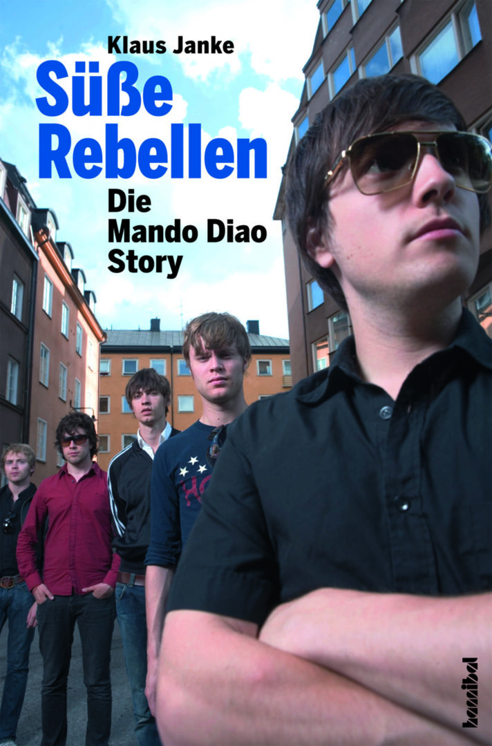 Süße Rebellen – Die Mando Diao Story