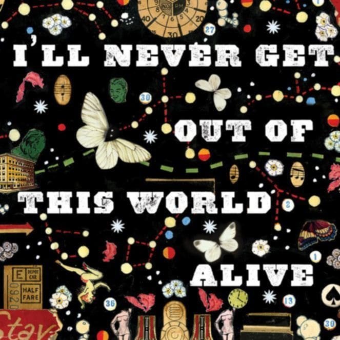Steve Earle – I’LL NEVER GET OUT OF THIS WORLD ALIVE