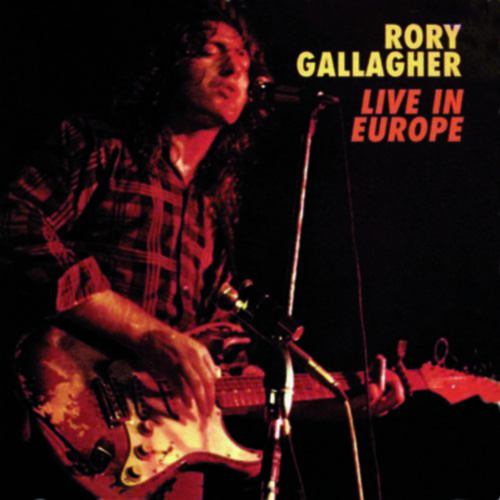 Rory Gallagher – LIVE IN EUROPE