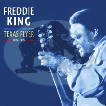 Freddie King – TEXAS FLYER 1974–1976