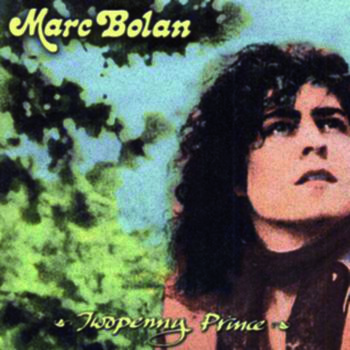 Marc Bolan – Twopenny Prince