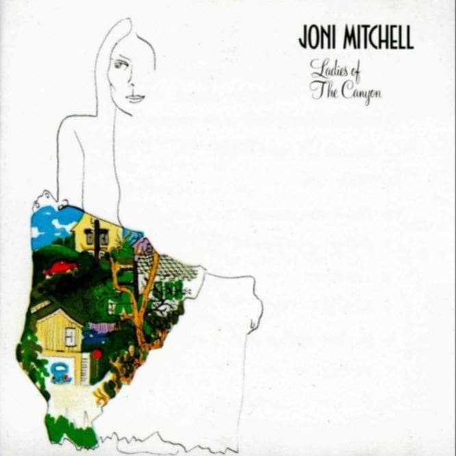 Joni Mitchell – Ladies Of The Canyon