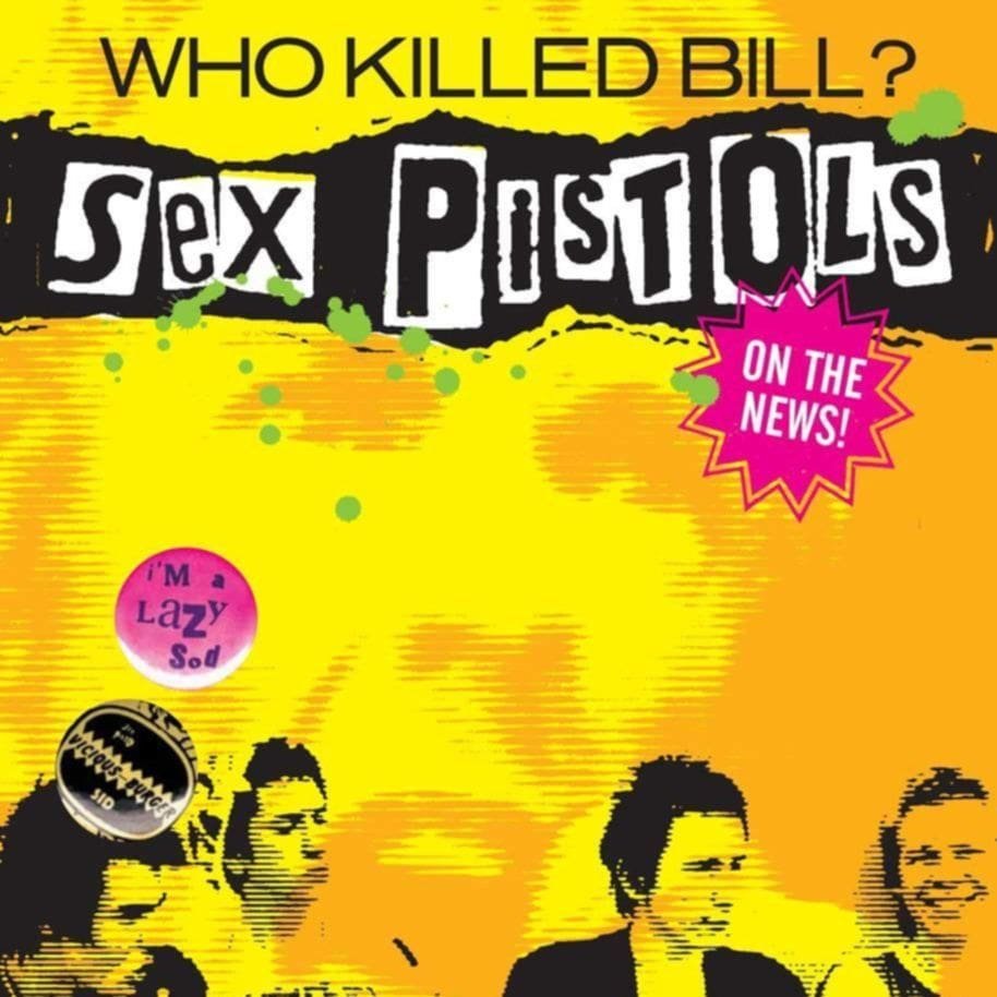 The Sex Pistols – WHO KILLED BILL?