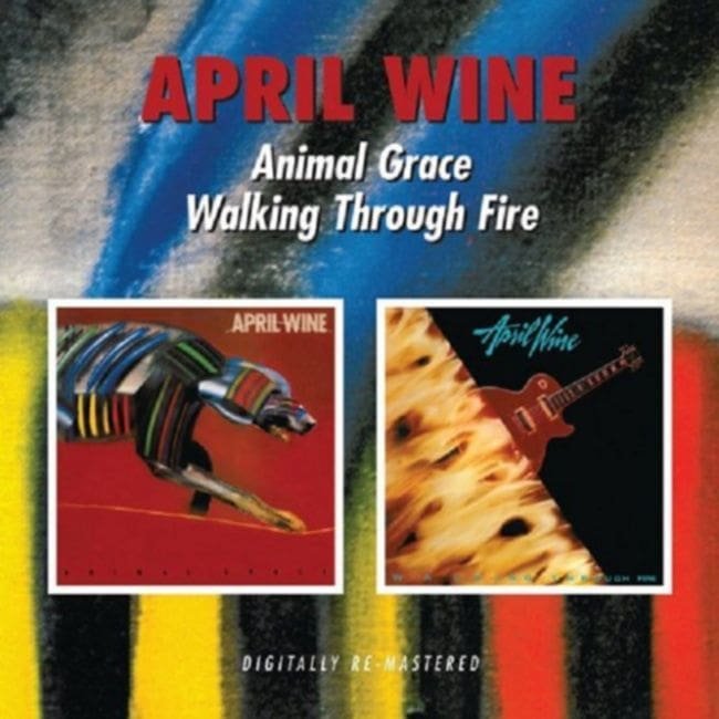 April Wine – ANIMAL GRACE / WALKING THROUGH FIRE