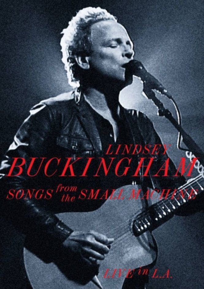 Lindsay Buckingham – SONGS FROM THE SMALL MACHINE LIVE IN L.A.