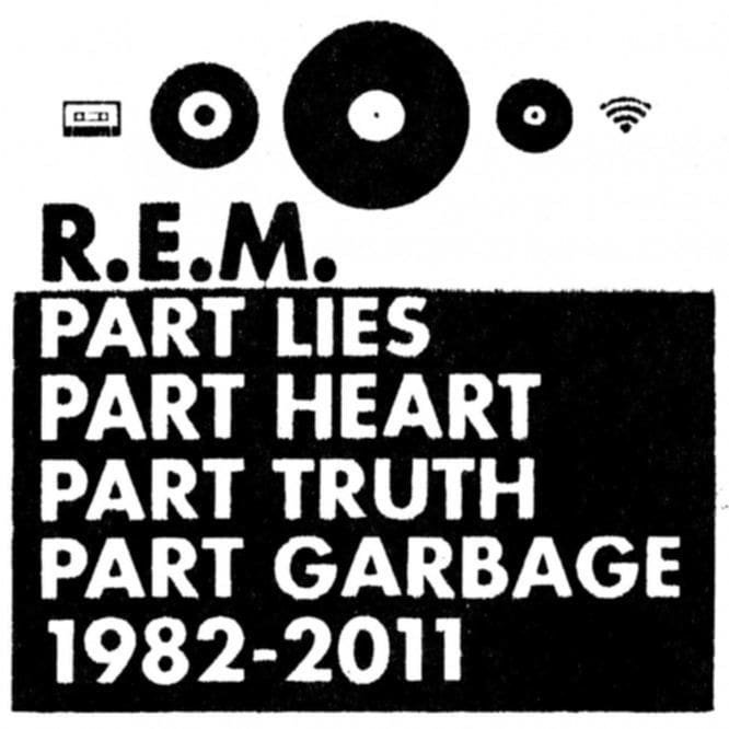R.E.M. – PART LIES PART HEART PART TRUTH PART GARBAGE 1982-2011