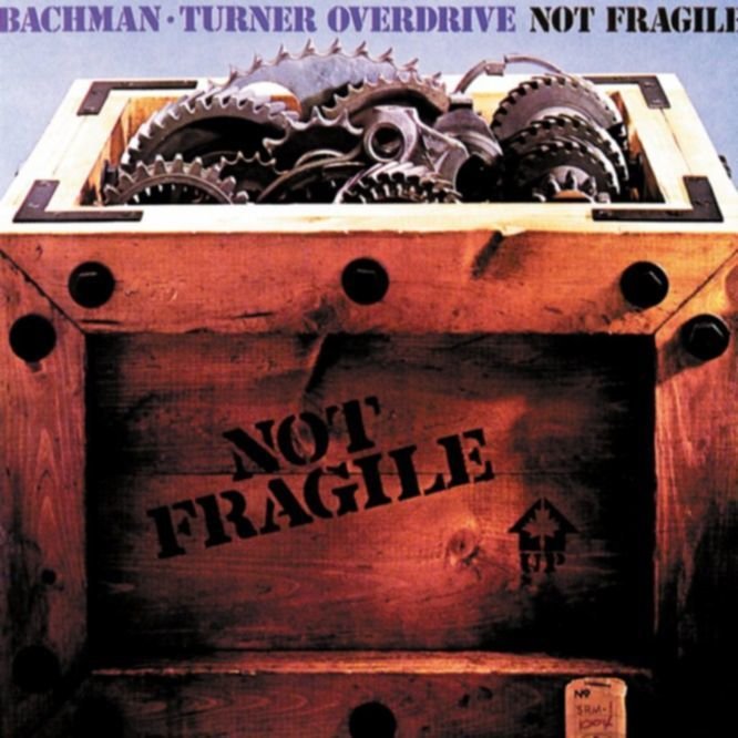 Bachman Turner Overdrive – NOT FRAGILE + FOUR WHEEL DRIVE
