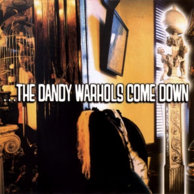 The Dandy Warhols – DANDY RULE OK/COME DOWN