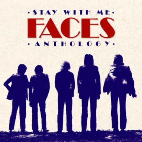 The Faces – STAY WITH ME – THE FACES ANTHOLOGY