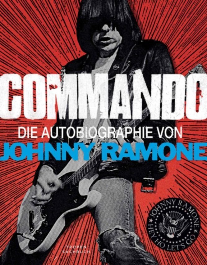 Johnny Ramone – COMMANDO. DIE AUTOBIOGRAPHIE VON JOHNNY RAMONE