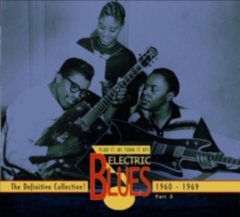V.A. – PLUG IT IN! TURN IT UP! – ELECTRIC BLUES 1939 – 2005
