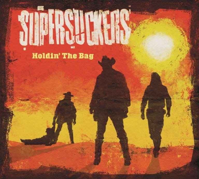 Supersuckers – HOLDIN’ THE BAG