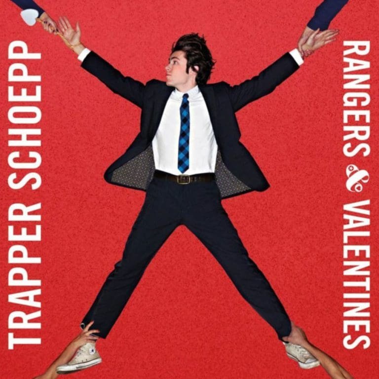 Trapper Schoepp – RANGERS & VALENTINES