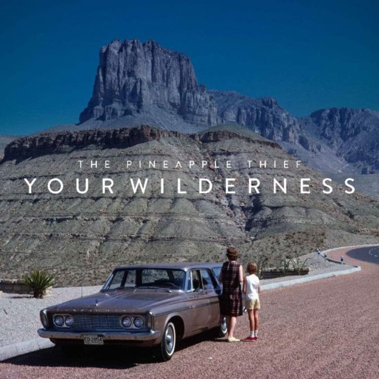 The Pineapple Thief – YOUR WILDERNESS