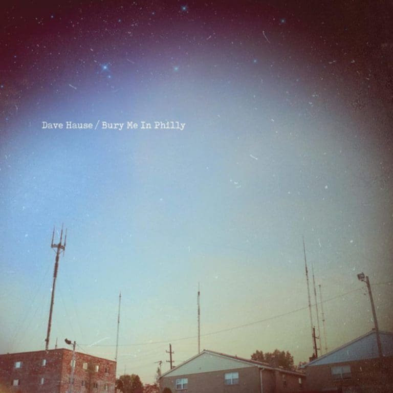 Dave Hause – BURY ME IN PHILLY