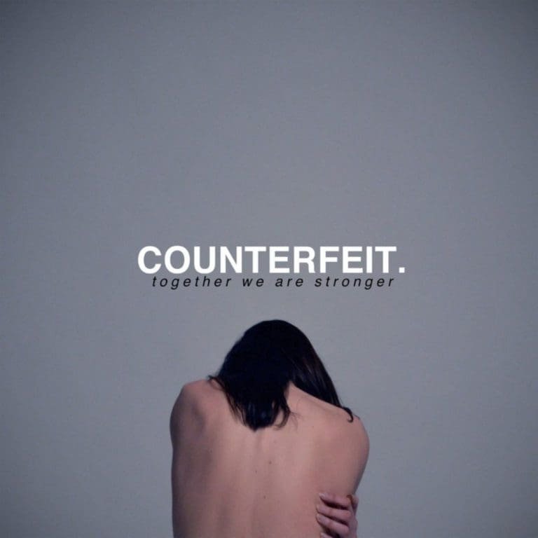Counterfeit – TOGETHER WE ARE STRONGER