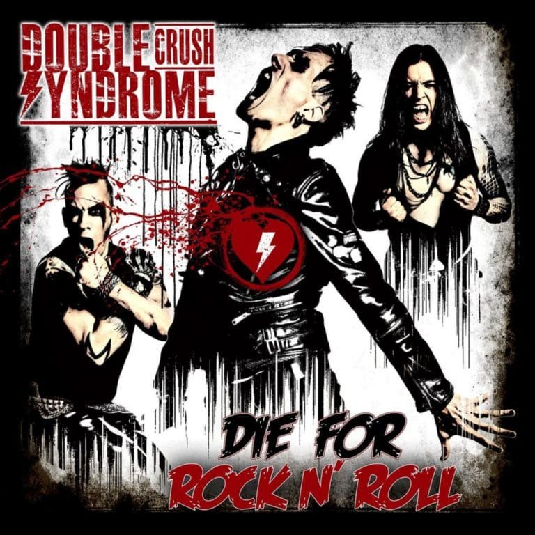 Double Crush Syndrome – DIE FOR ROCK N‘ ROLL