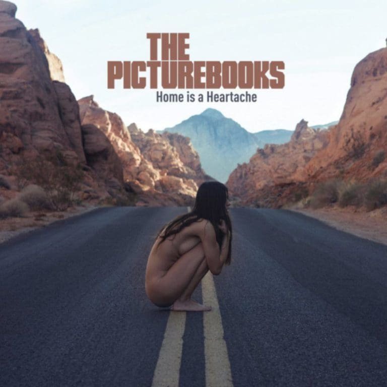 The Picturebooks – HOME IS A HEARTACHE
