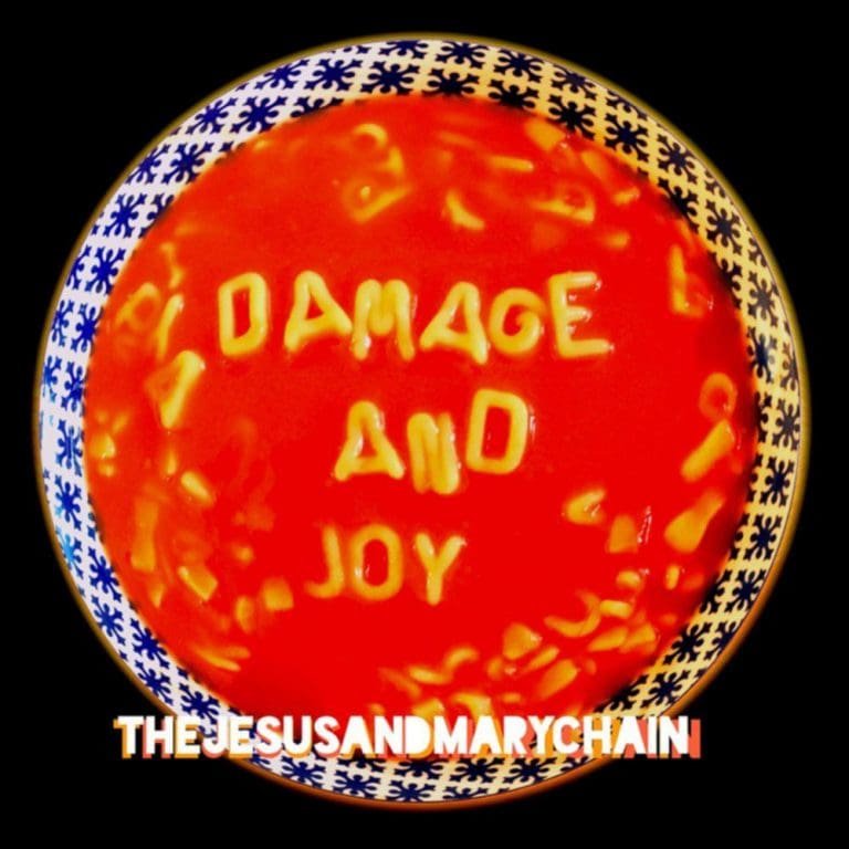 The Jesus And Mary Chain – DAMAGE AND JOY