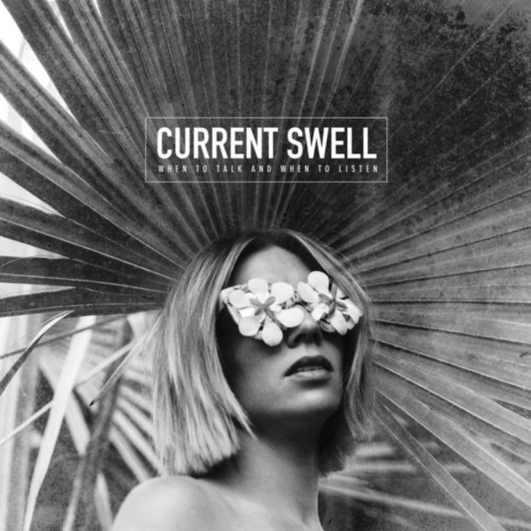 Current Swell – WHEN TO TALK AND WHEN TO LISTEN