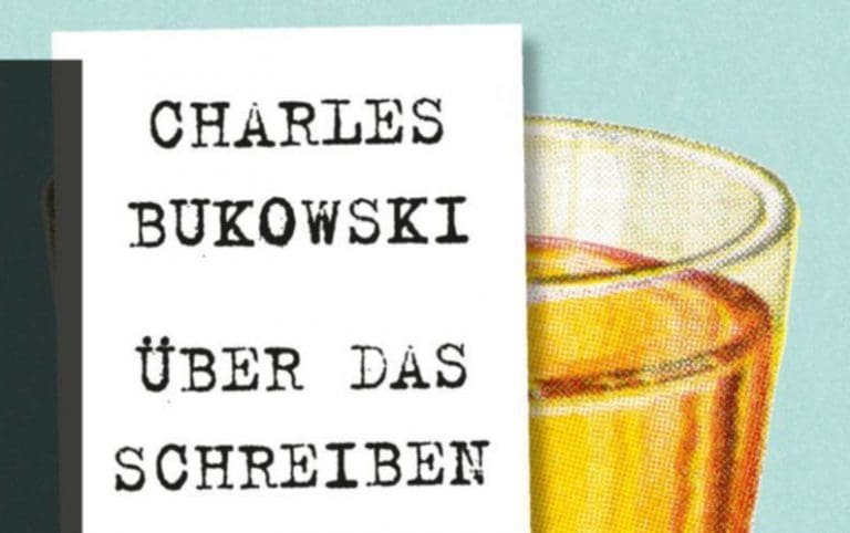 Charles Bukowski – Über das Schreiben