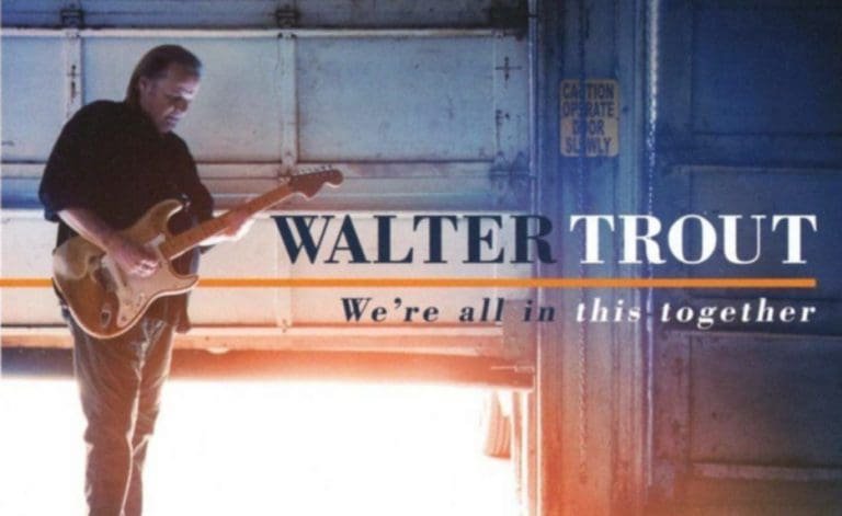 Walter Trout – WE‘RE ALL IN THIS TOGETHER