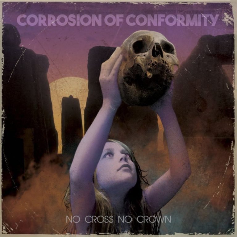 Corrosion Of Conformity – NO CROSS NO CROWN