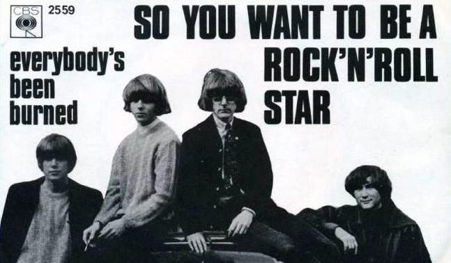 the byrds so you want to be a rock and roll star