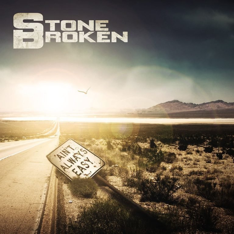 Stone Broken – AIN’T ALWAYS EASY