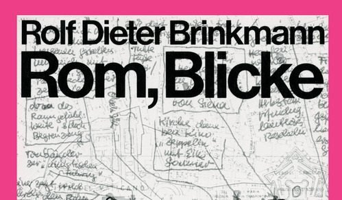 Das Kultbuch: Rolf Dieter Brinkmann – Rom, Blicke (1979)