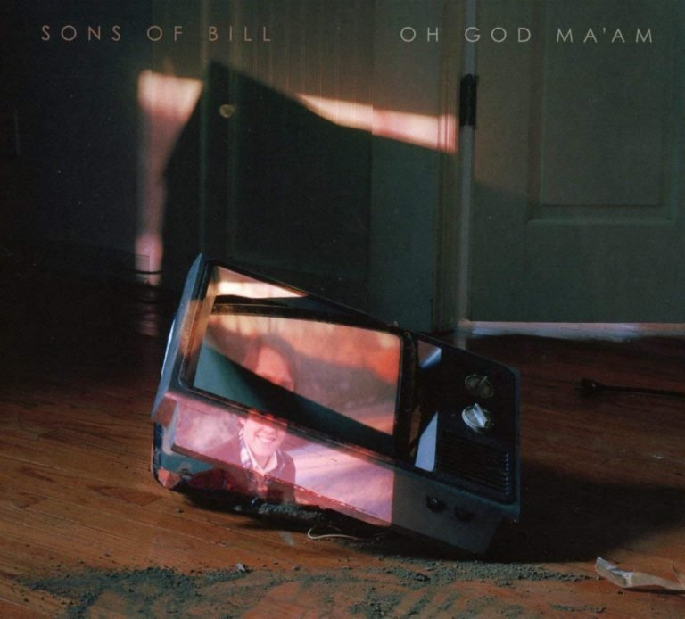 Sons Of Bill – OH GOD MA’AM