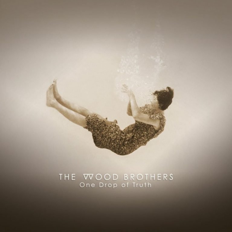 The Wood Brothers – ONE DROP OF TRUTH