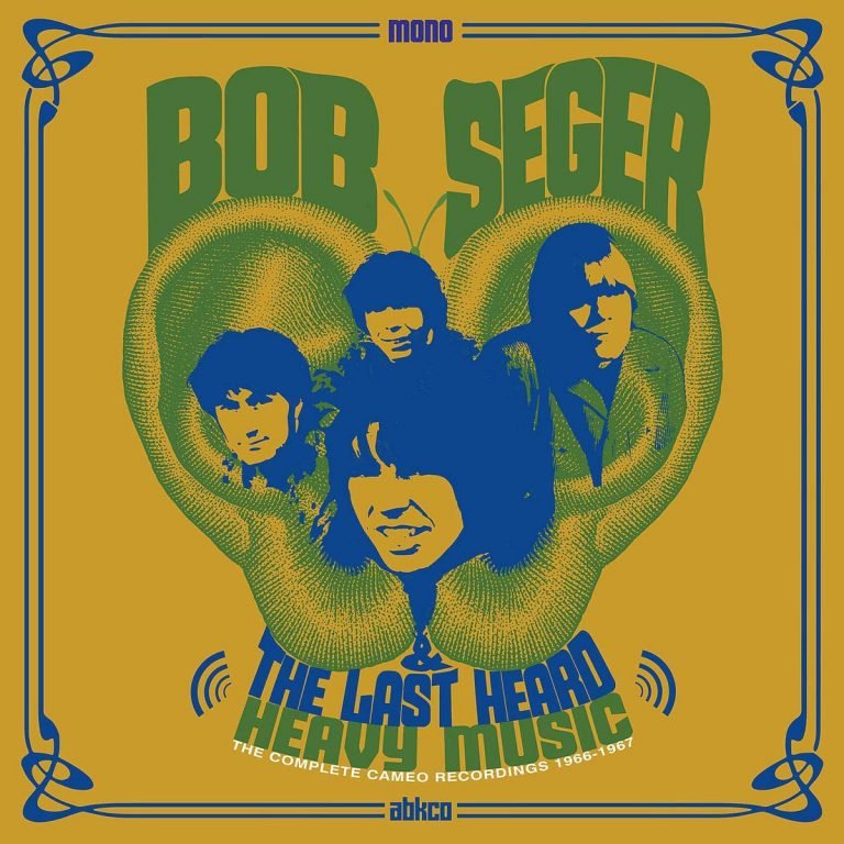 Bob Seger & The Last Heard – HEAVY MUSIC: THE COMPLETE CAMEO RECORDINGS 1966–1967