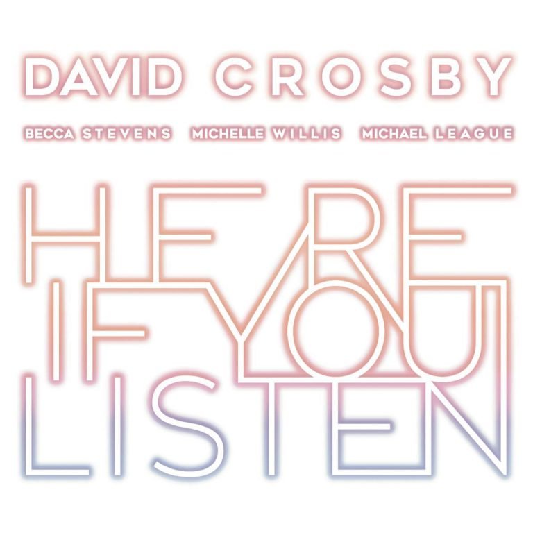 David Crosby – HERE IF YOU LISTEN