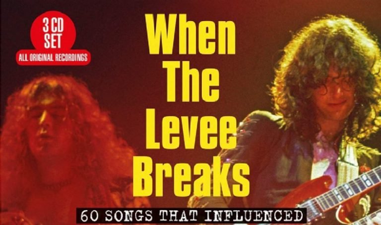 Various Artists – WHEN THE LEVEE BREAKS – 60 SONGS THAT INFLUENCED LED ZEPPELIN