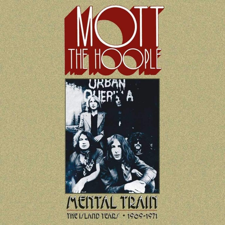 Mott The Hoople – MENTAL TRAIN – THE ISLAND YEARS