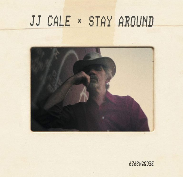 J.J. Cale – STAY AROUND