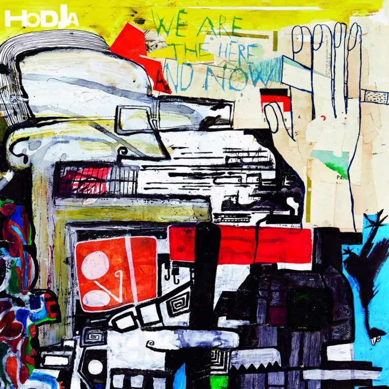 Hodja – WE ARE THE HERE AND NOW