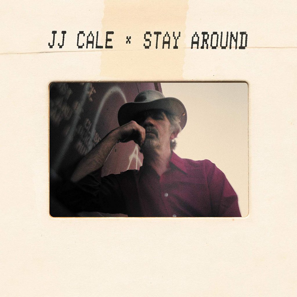 J.J. Cale Stay Around