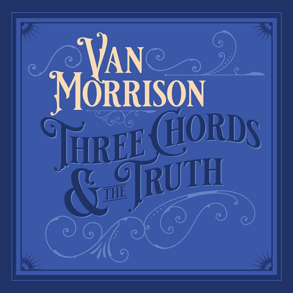 Van Morrison Three Cords And The Truth