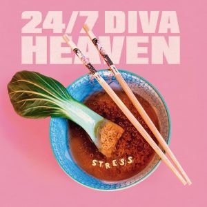 24/7 Diva Heaven – STRESS