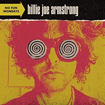 Billy Joe Armstrong – NO FUN MONDAYS