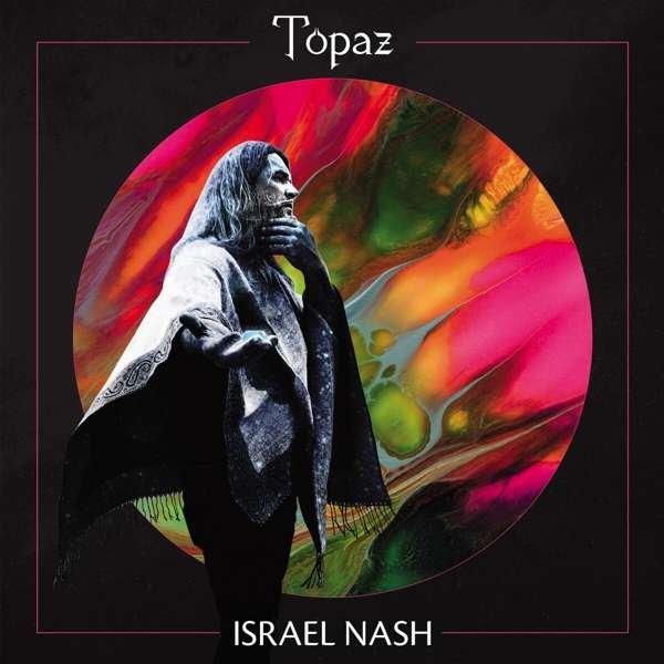 Israel Nash – TOPAZ