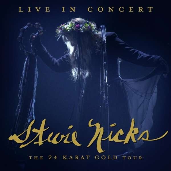 Stevie Nicks – LIVE IN CONCERT – THE 24 KARAT GOLD TOUR