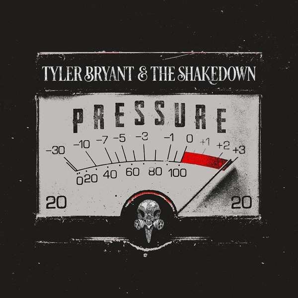 Tyler Bryant & The Shakedown – PRESSURE